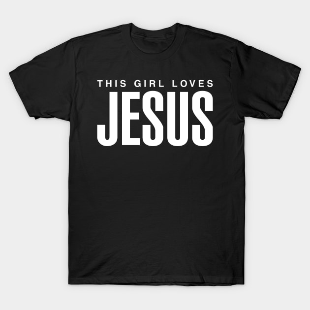 This Girl Loves Jesus T-Shirt by CityNoir